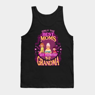 Only the Best Moms get Promoted to Grandma Tank Top